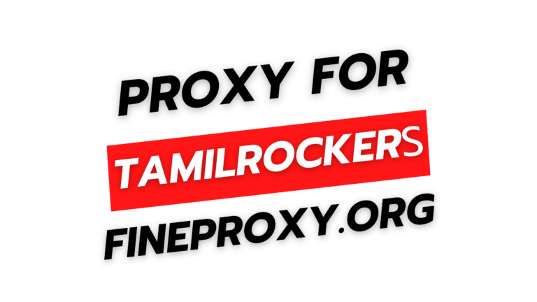 Tamilrockers Proxy: Different Ways to Access Blocked Tamilrockers Website