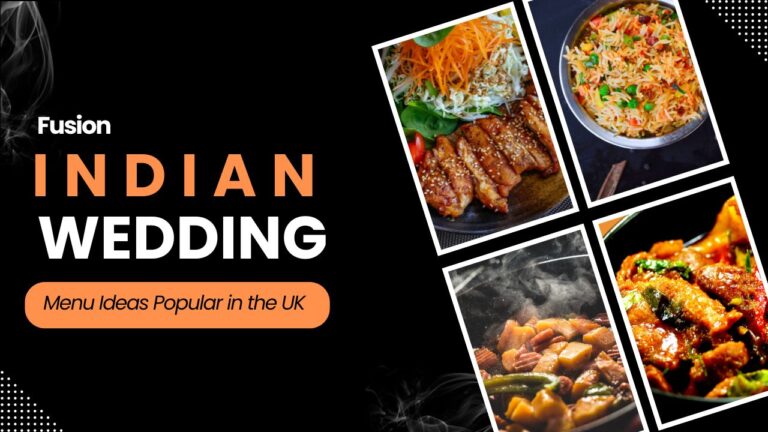 Fusion Indian Wedding Menu Ideas Popular in the UK
