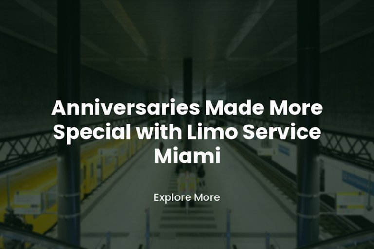 Anniversaries Made More Special with Limo Service Miami