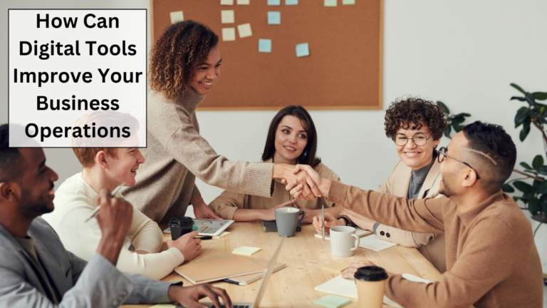 How Can Digital Tools Improve Your Business Operations