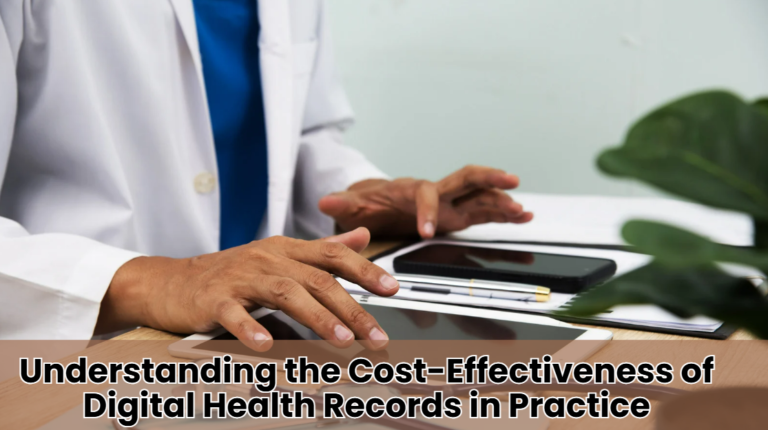 Understanding the Cost-Effectiveness of Digital Health Records in Practice