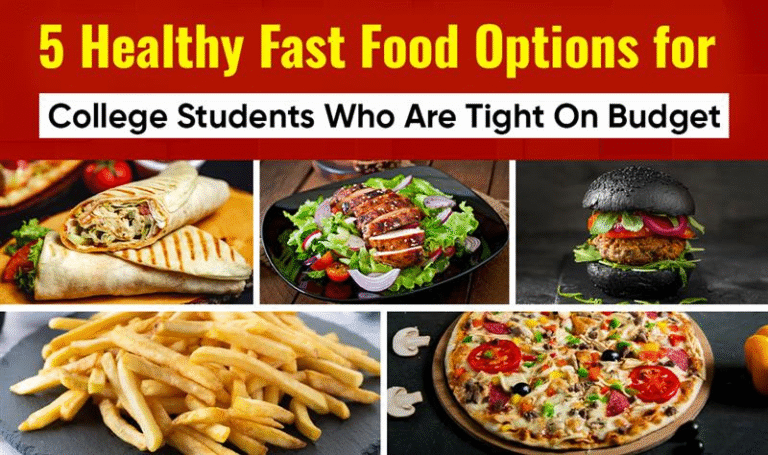 5 Healthy Fast Food Options for College Students Who Are Tight On Budget