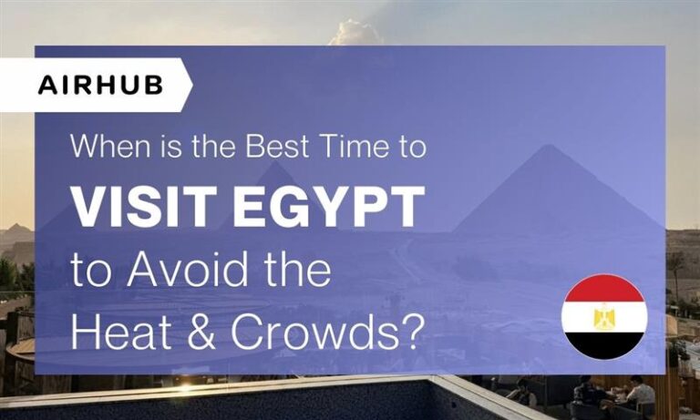 When is the Best Time to Visit Egypt to Avoid the Heat & Crowds?